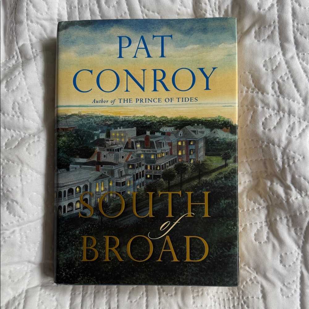 South of Broad by Pat Conroy Book